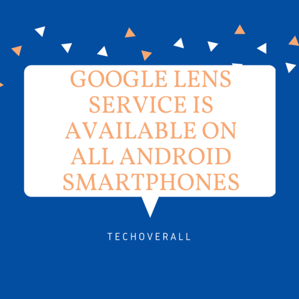 Google Lens Service Is Available On All Android Smartphones