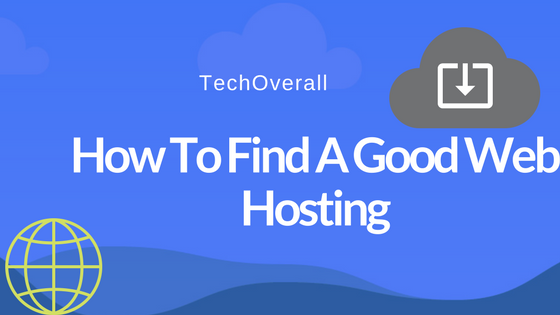 How To Find A Good Web Hosting